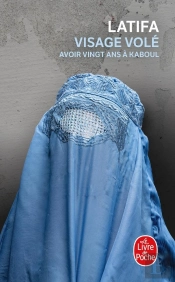 Visage Volé : Avoir 20 Ans À Kaboul