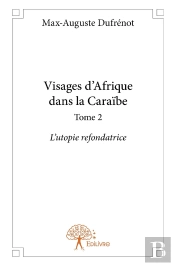 Visages D'Afrique Dans La Caraïbe Tome 2
