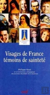 Visages De France, Témoins De Sainteté