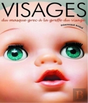 Visages. Du Masque Grec À La Greffe Du Visage