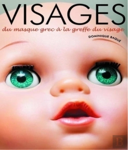 Bertrand.pt - Visages. Du Masque Grec À La Greffe Du Visage
