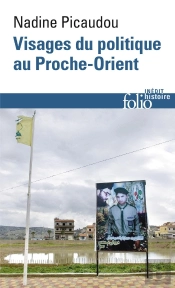 Visages Du Politique Dans Le Proche-Orient Arabe Contemporain
