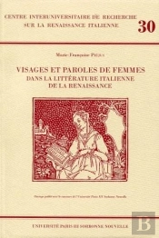 Visages Et Paroles De Femmes Dans La Littérature Italienne De La Renaissance