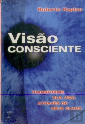 Visão Consciente: Transforme sua Vida Através de Seus Olhos