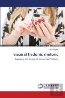 Visceral Hedonic Rhetoric