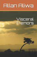 Visceral Tremors
