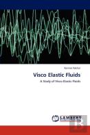Visco Elastic Fluids