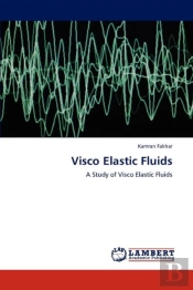 Visco Elastic Fluids
