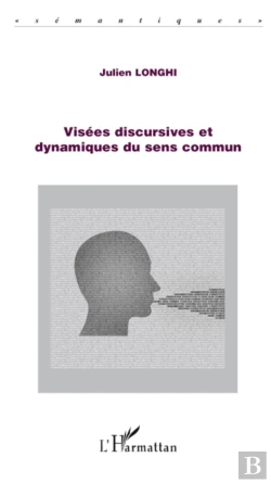 Bertrand.pt - Visées Discursives Et Dynamiques Du Sens Commun