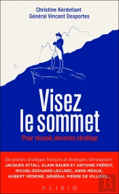 Visez Le Sommet : Pour Réussir, Devenez Stratège