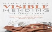 Visible Mending For Beginners