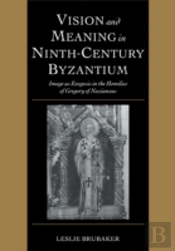 Vision And Meaning In Ninth-Century Byzantium