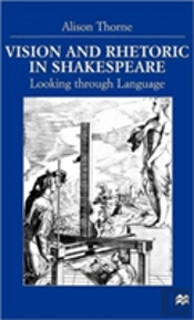 Vision And Rhetoric In Shakespeare