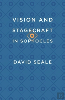 Bertrand.pt - Vision And Stagecraft In Sophocles