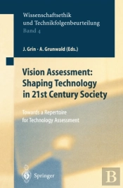Vision Assessment: Shaping Technology In 21st Century Society