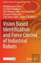 Vision Based Identification And Force Control Of Industrial Robots