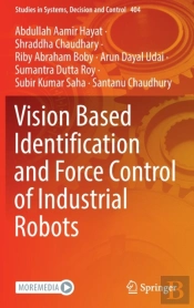 Vision Based Identification And Force Control Of Industrial Robots