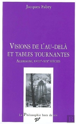 Bertrand.pt - Vision De L'Au-Delà Et Tables Tournantes ; Allemagne, Xviii-Xix Siècles