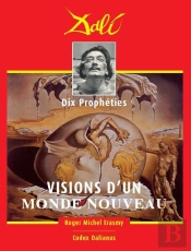 Vision D'Un Monde ; Dix Prophéties De Salvador Dali