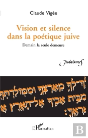 Vision Et Silence Dans La Poétique Juive ; Demain La Seule Demeure