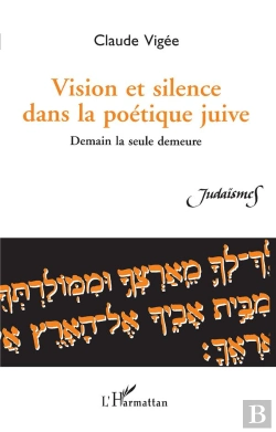 Bertrand.pt - Vision Et Silence Dans La Poétique Juive ; Demain La Seule Demeure
