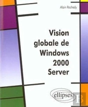 Vision Globale De Windows 2000 Server