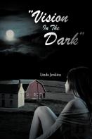 ''Vision In The Dark''