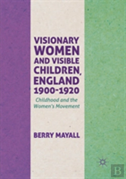 Bertrand.pt - Visionary Women And Visible Children, England 1900-1920
