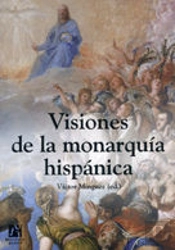Visiones De La Monarquía Hispánica