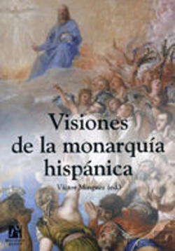 Bertrand.pt - Visiones De La Monarquía Hispánica