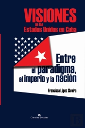 Visiones De Los Estados Unidos En Cuba