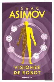 Visiones De Robot (Serie De Los Robots 1)