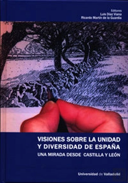Bertrand.pt - Visiones Sobre La Unidad Y Diversidad De España. Una Mirada Desde Castilla Y León