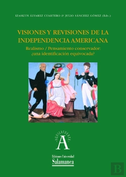Bertrand.pt - Visiones Y Revisiones De La Independencia America