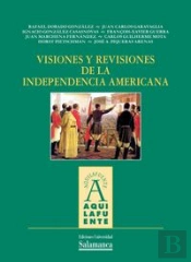 Visiones Y Revisiones De La Independencia Americana