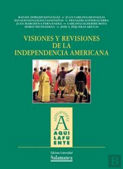 Bertrand.pt - Visiones Y Revisiones De La Independencia Americana