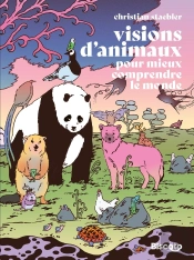 Visions D'Animaux / Pour Mieux Comprendre Le Monde