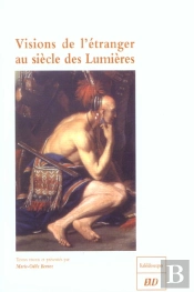 Visions De L'Etranger Au Siecle Des Lumieres