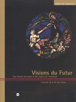 Bertrand.pt - Visions Du Futur - Une Histoire Des Peurs Et Des Espoirs De L'Humanite/Attente De La Fin Des Temps