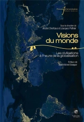 Visions Du Monde : Les Civilisations À L'Heure De La Globalisation