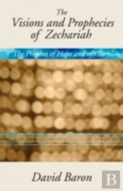 Visions & Prophecies Of Zechariah: 'The