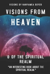 Visions From Heaven & Of The Spiritual Realm