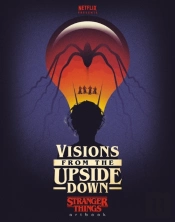 Visions From The Upside Down: Stranger Things Artbook