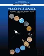 Visions Into Voyages For Planetary Science In The Decade 2013-2022