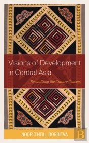 Visions Of Development In Central Asia