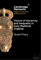Visions Of Hierarchy And Inequality In Early Medieval England
