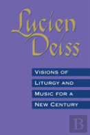 Visions Of Liturgy And Music For A New Century