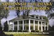 Visions Of Louisiana Plantation Homes