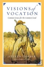 Visions Of Vocation Â€“ Common Grace For The Common Good