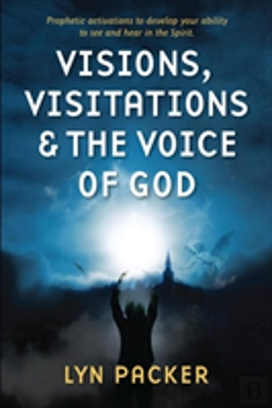 Bertrand.pt - Visions, Visitations And The Voice Of God: Prophetic Activations To Develop Your Abiity To See And Hear In The Spirit